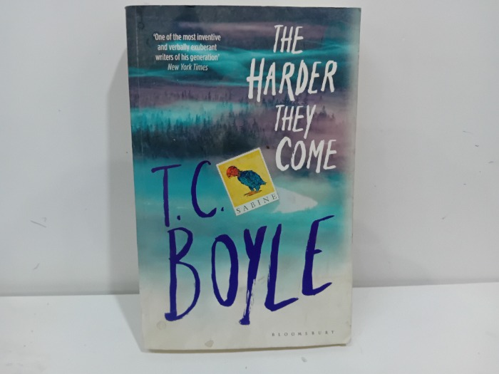 THE HARDER THEY COME TC BOYLE