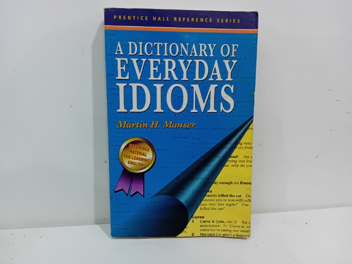A DICTIONARY OF EVERYDAY IDIOMS 