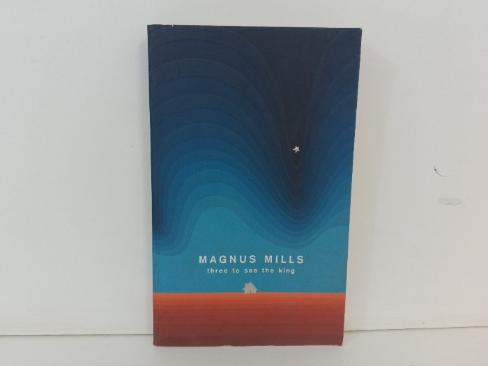 MAGNUS MILLS  Three to see the king