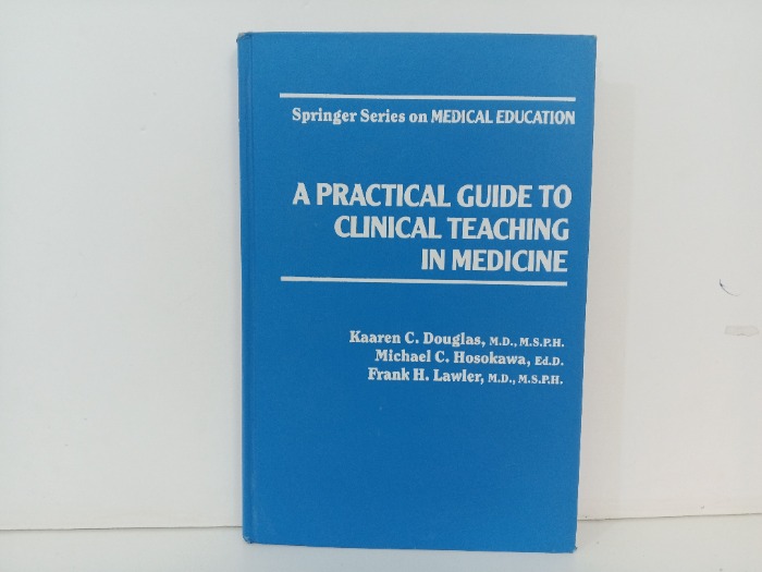 A Practical Guide to Clinical Teaching in Medicine