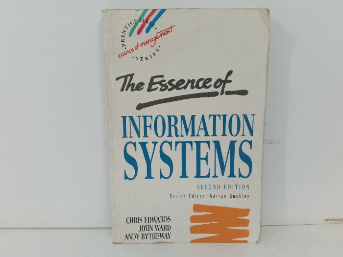 The Essence of  INFORMATION SYSTEMS