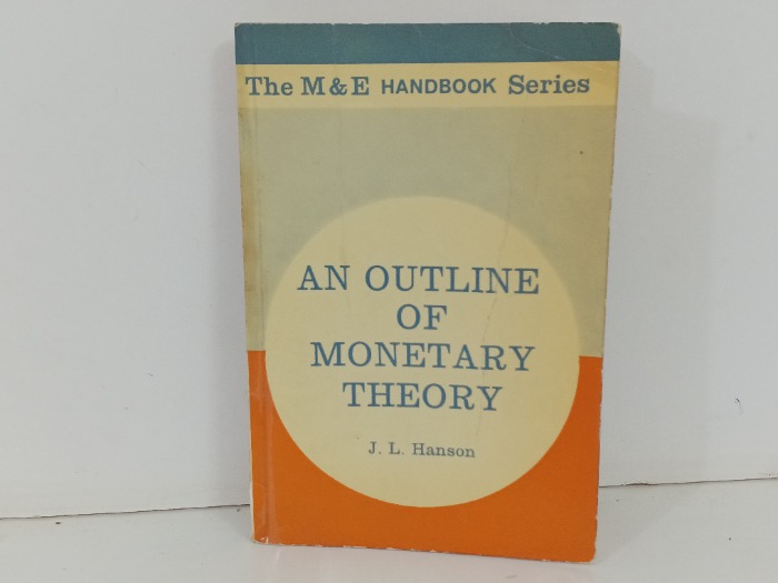AN OUTLINE OF MONETARY THEORY