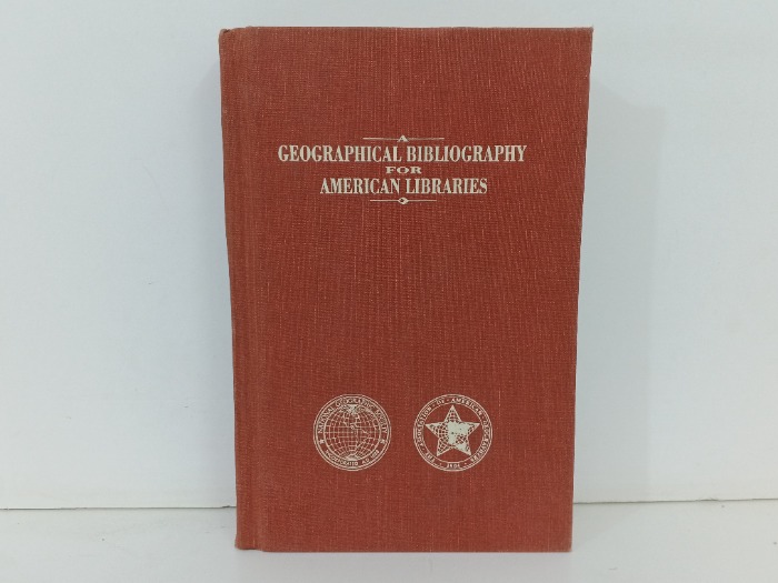GEOGRAPHICAL BIBLIOGRAPHY FOR AMERICAN LIBRARIES