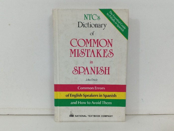 NTC S  The Essential Guide to Pitfalls in Spanish  Dictionary  of Common Mistakes inSpanish
