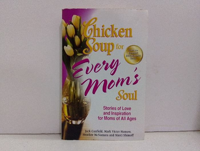 Chicken soup for Every Moms Soul