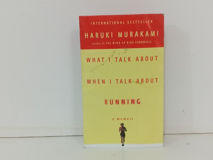 WHAT I TALK ABOUT WHEN I TALK ABOUT