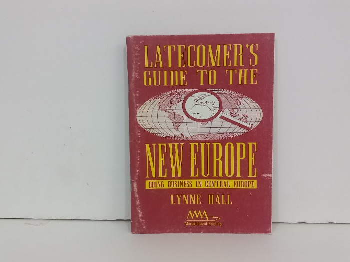 LATECOMERS GUIDE TO THE NEW EUROPE