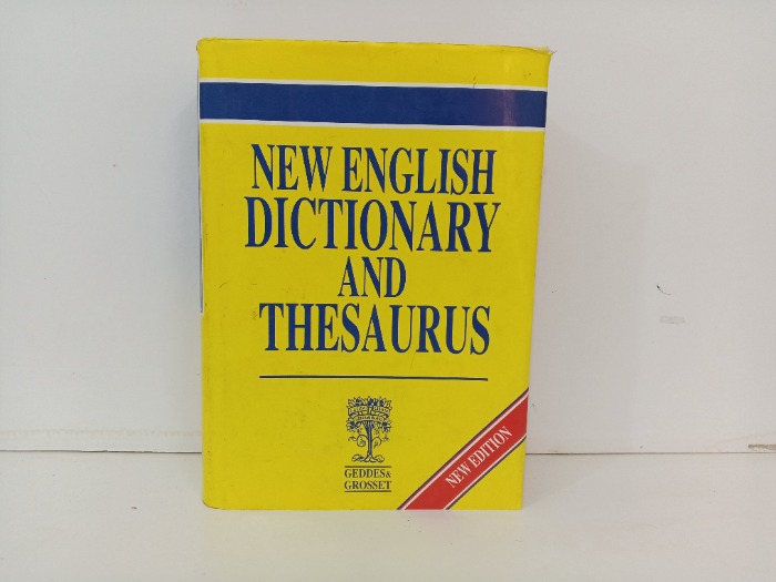 NEW ENGLISH DICTIONARY AND THESAURUS