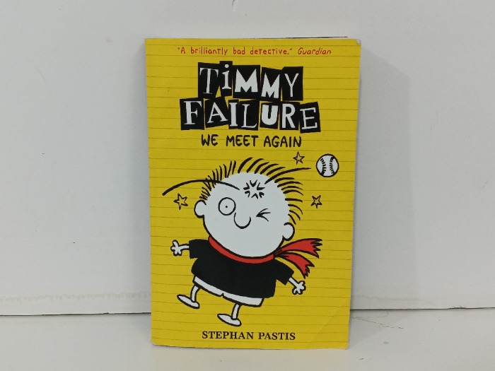 TIMMY FAILURE  WE MEET AGAIN