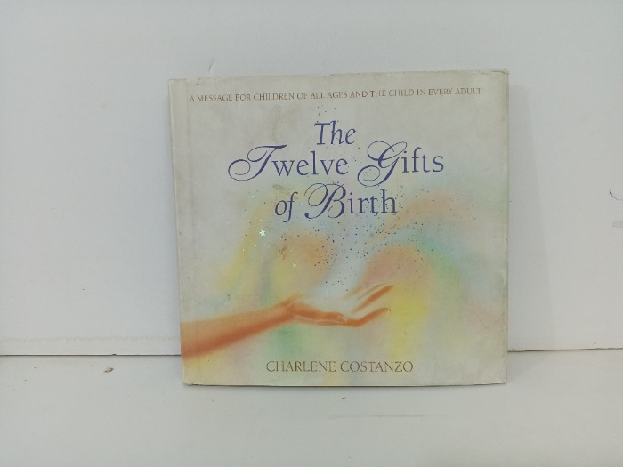 The Twelve Gifts of Birth