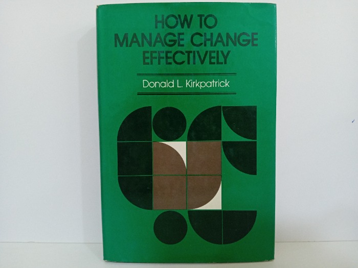 HOW TO MANAGE CHANGE EFFECTIVELY