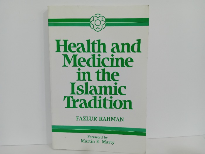 Health and Medicine in the Islamic Tradition