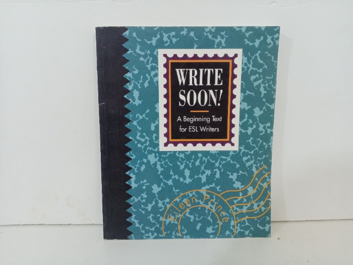 WRITE SOON  A Beginning Text for ESL Writers