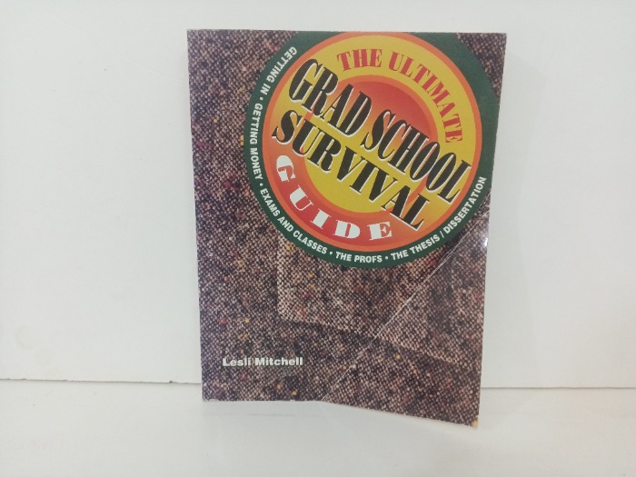 THE ULTIMATE GRAD SCHOOL SURVIVAL GUIDE