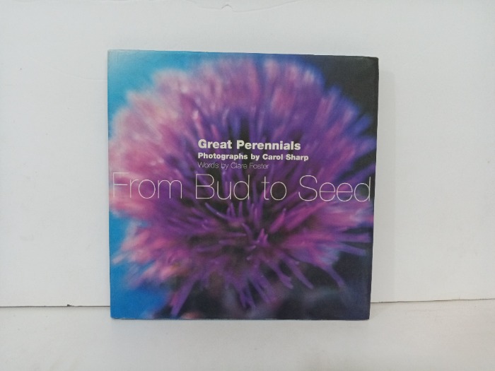Great Perennials  Photographs by Carol Sharp