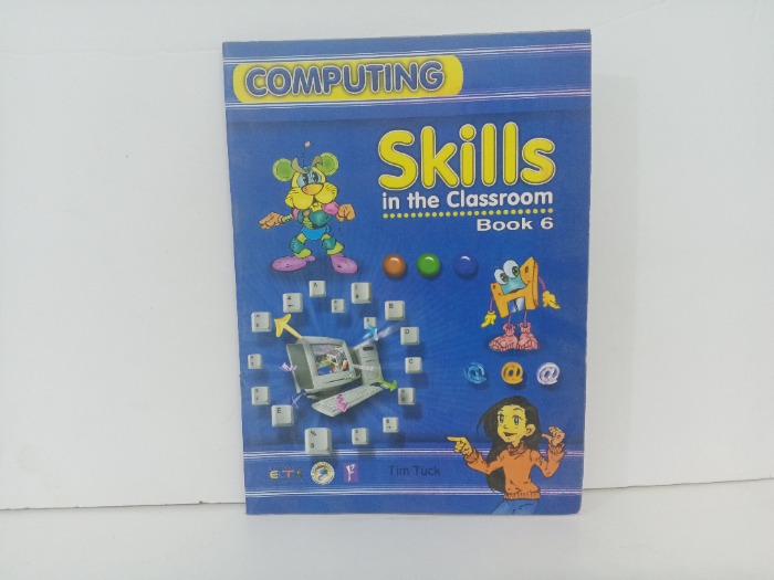 COMPUTING SKILLS  IN THE CLASSROOM