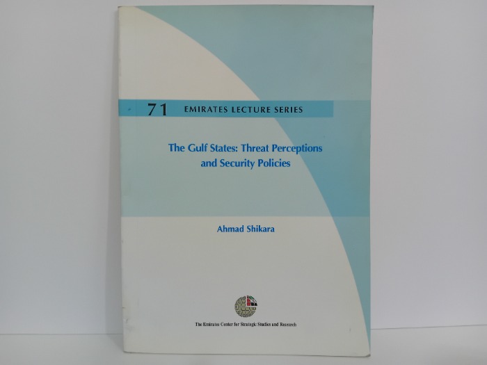 The Gulf States Threat Perceptions and Security Policies