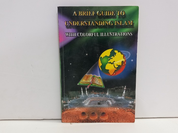 A BRIEF GUIDE TO UNDERSTANDING ISLAM