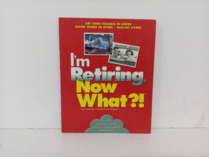 I m Retiring  Now What