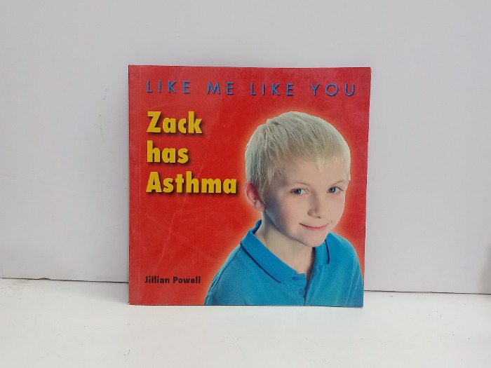 LIKE ME LIKE YOU Zack has Asthma