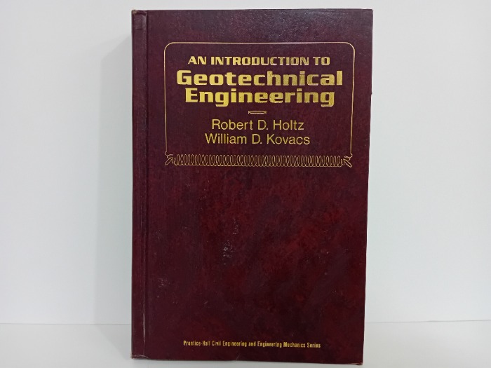 AN INTRODUCTION TO Geotechnical Engineering