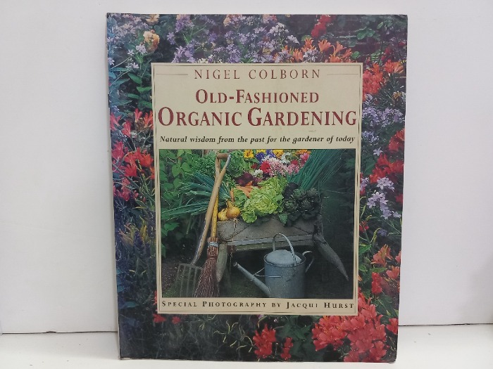OLD FASHIONED ORGANIC GARDENING
