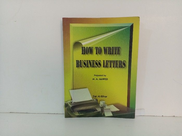 HOW TO WRITE BUSINESS LETTERS