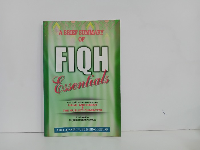 A BRIEF SUMMARY OF FIQH Essentials