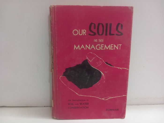 OUR SOILS AND THEIR MANAGEMENT