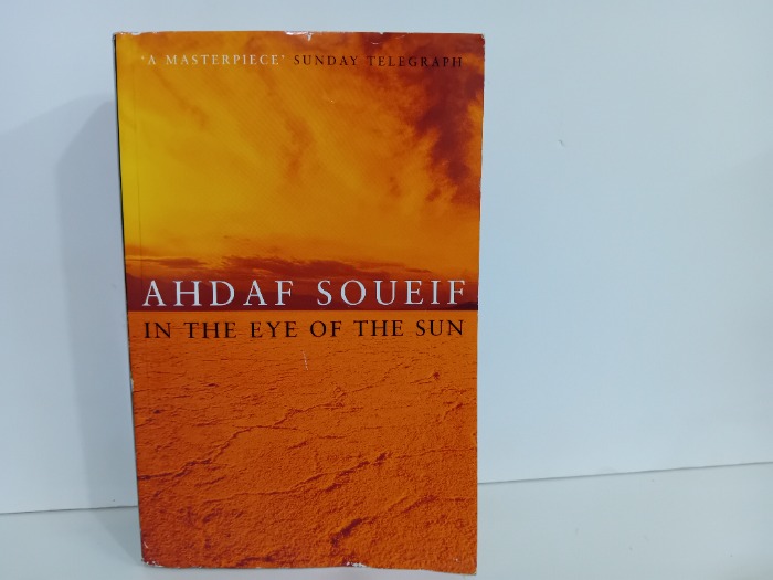 AHDAF SOUEIF IN THE EYE OF THE SUN