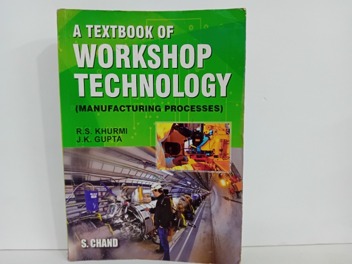 A TEXTBOOK OF WORKSHOP TECHNOLOGY