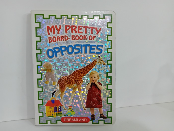 MY PRETTY BOARD BOOK OF OPPOSITES
