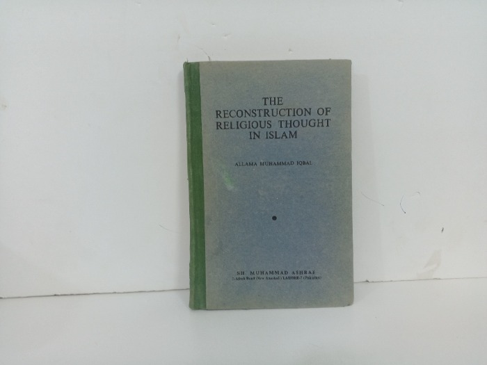 THE RECONSTRUCTION OF RELIGIOUS THOUGHT IN ISLAM