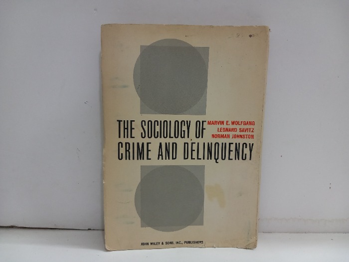 THE SOCIOLOGY OF CRIME AND DELINQUENCY