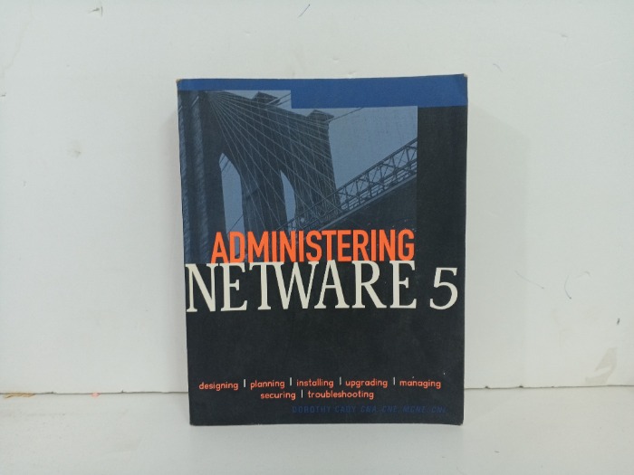 ADMINISTERING NETWARE 5